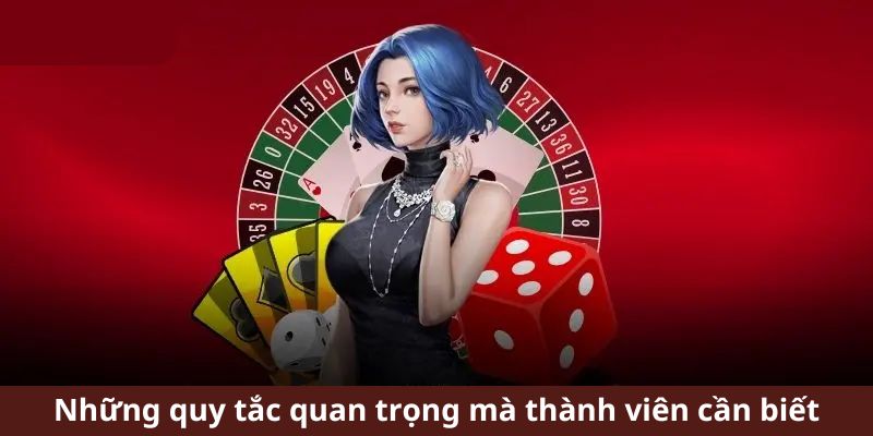 Những quy tắc quan trọng mà thành viên cần biết