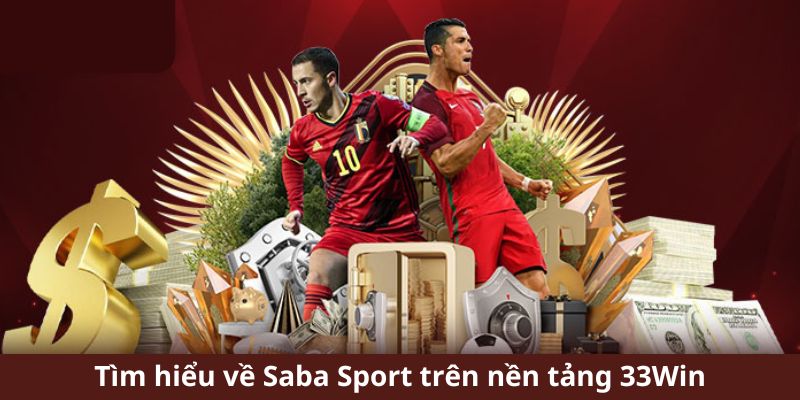 Tìm hiểu về Saba Sport trên nền tảng 33Win